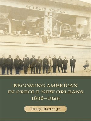 cover image of Becoming American in Creole New Orleans, 1896–1949